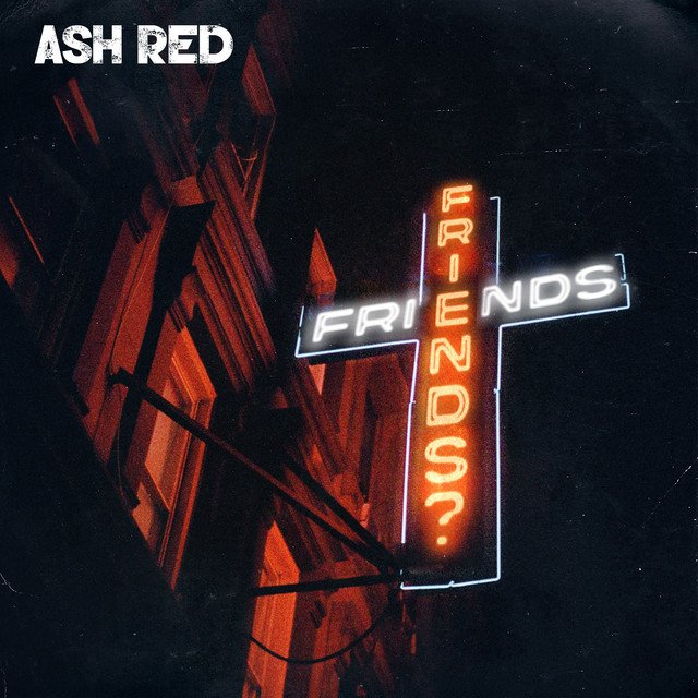 Ash Red Lança “Friends?”: Post-Punk com Distorção e Texturas em Alta Tensão
