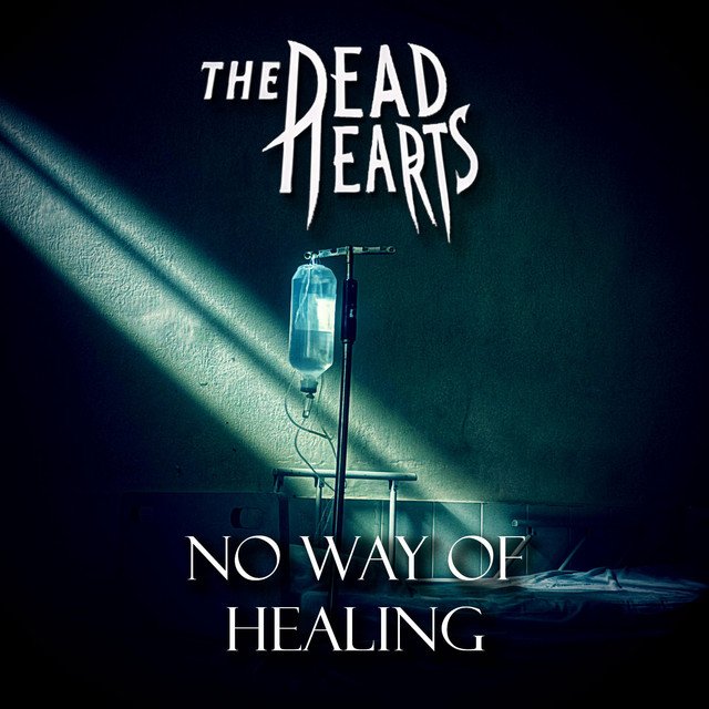 Com peso e densidade, The Dead Hearts lança o seu último single “No Way of Healing”