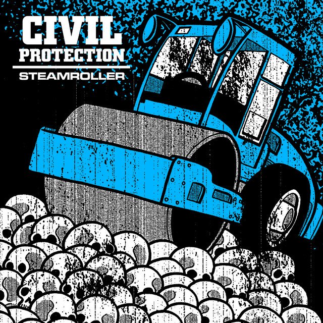Steamroller | Civil Protection usa a pureza do hardcore para tratar de resistência e unidade