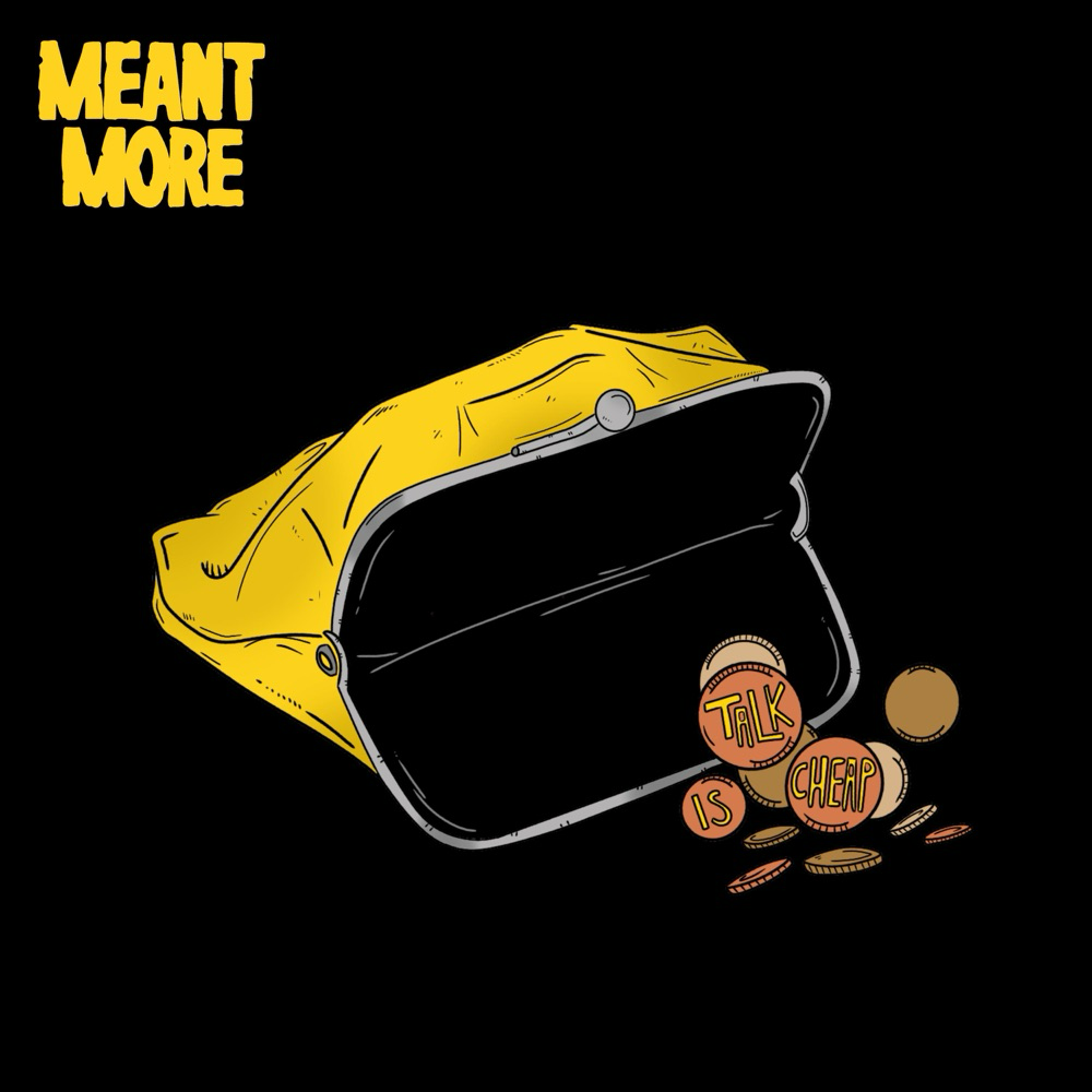 Meant More eleva o Pop Punk a outro nível com “Talk Is Cheap”.